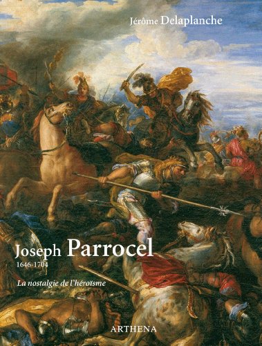 Joseph Parrocel, 1646-1704 : La nostalgie de l'héroïsme