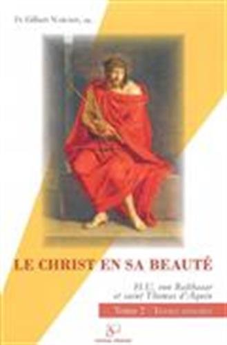 9782903242718: Le Christ en sa beaut : Hans Urs von Balthasar, saint Thomas d'Aquin: Tome 2, textes annots