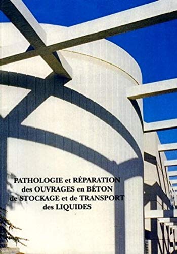 PATHOLOGIE ET REPARATION DES OUVRAGES ENBETON DE STOCKAGE ET TRANSPORT LIQUIDE (9782903248819) by COLLECTIF D'EXPERTS