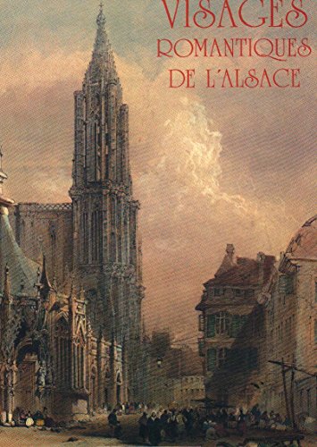 Visages Romantiques de L'Alsace - Lithographie de 1815 Ã 1870