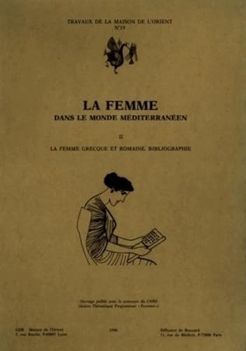 Beispielbild fr La Femme Dans Le Monde Mditerranen. Vol. 2. La Femme Grecque Et Romaine : Bibliographie zum Verkauf von RECYCLIVRE