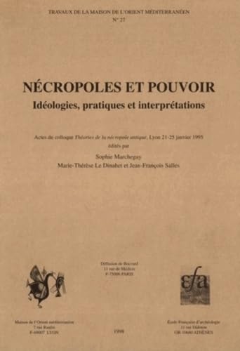 Beispielbild fr Ncropoles Et Pouvoir : Idologies, Pratiques Et Interprtations : Actes Du Colloque Thories De La zum Verkauf von RECYCLIVRE