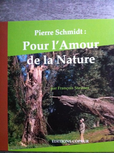 Beispielbild fr Pour l'amour de la nature : Pierre Schmidt zum Verkauf von medimops