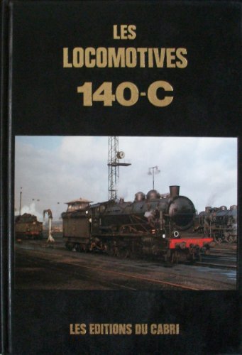 Stock image for Les Locomotives 140-C : tat, ALVF, Est, PLM for sale by medimops