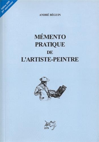 mÃ©mento pratique de l'artiste peintre (9782903319083) by AndrÃ© BÃ©guin