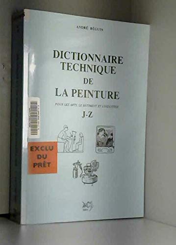 9782903319274: Dictionnaire technique de la peinture : Pour les arts, le btiment et l'industrie