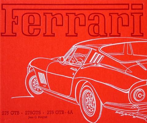 Ferrari: 275 GTB, 275 GTS, 275 GTB-4A (Collection Art automobile) (French Edition) (9782903356101) by Pourret, Jess G