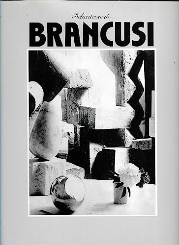 Beispielbild fr Delicatesse de Brancusi zum Verkauf von Argosy Book Store, ABAA, ILAB
