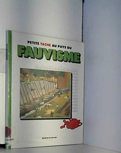 Imagen de archivo de Petite tache au pays du fauvisme a la venta por Ammareal