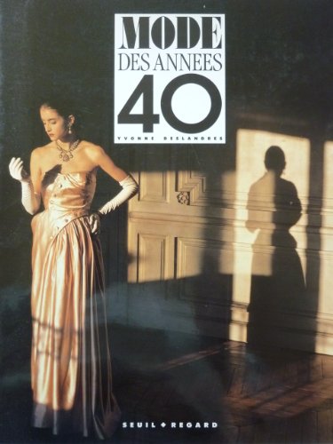 Mode des anneÌes 40 (Couleur du XXeÌ€me sieÌ€cle) (French Edition) (9782903370756) by DeSlandres, Yvonne