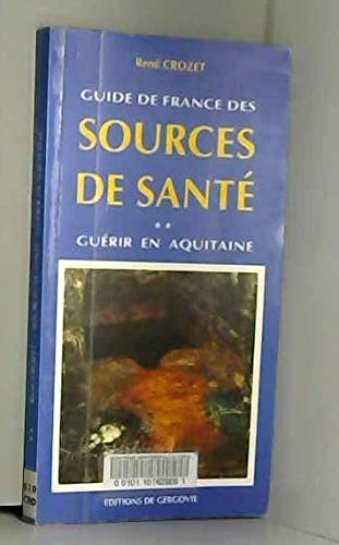 9782903377168: Guide de france des sources de sant. tome ii : gurir en aquitaine.