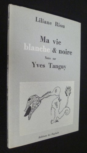 9782903383503: Ma vie blanche et noire : Notes sur Yves Tanguy