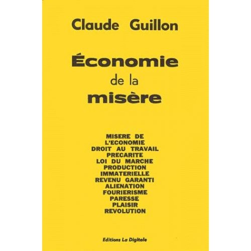 Beispielbild fr Economie De La Misre : Misre De L'economie, Droit Du Travail. zum Verkauf von RECYCLIVRE