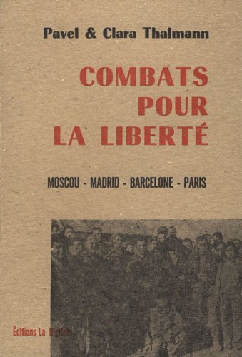 9782903383893: Combats pour la libert : Moscou, Madrid, Barcelone, Paris