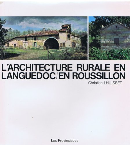 Stock image for L'ARCHITECTURE RURALE EN LANGUEDOC, EN ROUSSILLON for sale by Librairie Rouchaleou