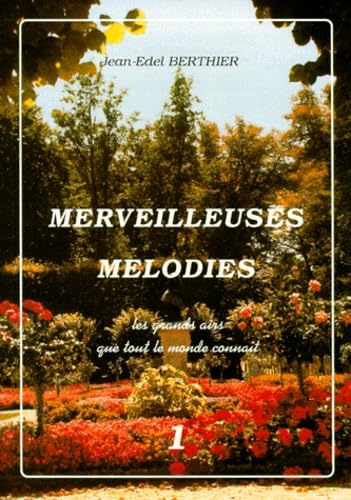 Imagen de archivo de MERVEILLEUSES MELODIES. Volume 1, Les grands airs que tout le monde connat a la venta por medimops