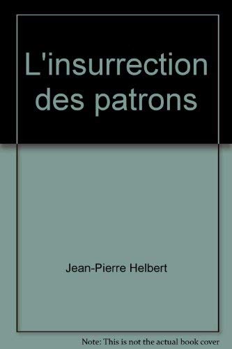 Beispielbild fr L'insurrection des patrons (French Edition) zum Verkauf von pompon