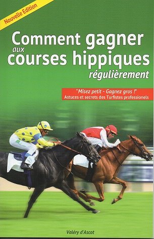 Stock image for Comment gagner aux courses hippiques rgulirement for sale by Ammareal