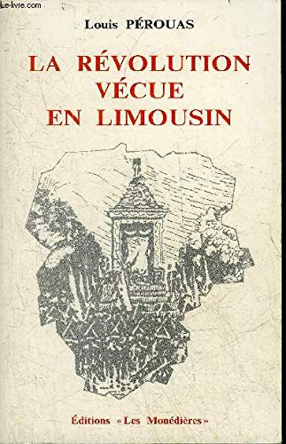 Imagen de archivo de La rvolution vcue en Limousin a la venta por Chapitre.com : livres et presse ancienne