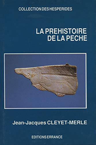 Imagen de archivo de La prhistoire de la pche (Collection des Hesprides) a la venta por Revaluation Books
