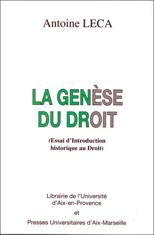 Stock image for La gense du droit : Essai d'introduction historique au droit Leca, Antoine for sale by Bloody Bulga
