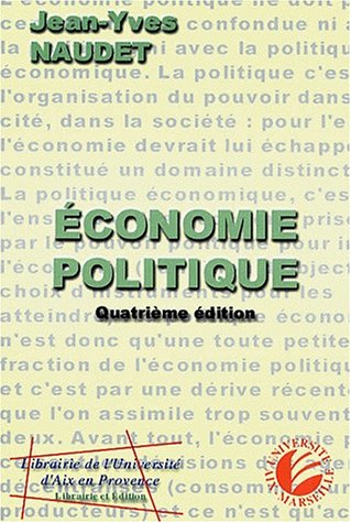 Stock image for Economie politique : 4me dition, entirement revue et corrige, conforme aux nouveaux programmes semestriels for sale by Ammareal