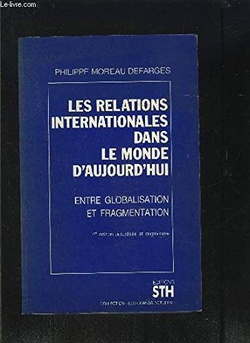 Stock image for Les relations internationales dans le monde d'aujourd'hui : entre globalisation et fragmentation Moreau-Defarges for sale by LIVREAUTRESORSAS