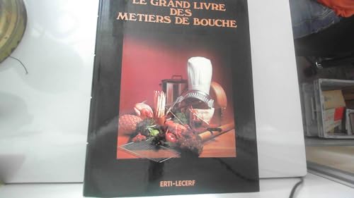 Imagen de archivo de Le grand livre des mtiers de bouche a la venta por GF Books, Inc.