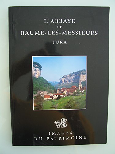 Imagen de archivo de L'abbaye de Baume-les-Messieurs / Jura a la venta por Ammareal