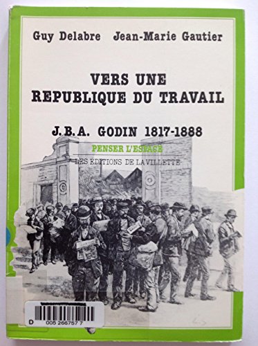 Stock image for Vers une republique du travail (Penser l'espace) (French Edition) for sale by Librairie l'Aspidistra