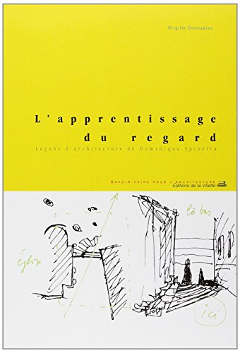 9782903539573: L'apprentissage du regard: Leons d'architecture de Dominique Spinetta