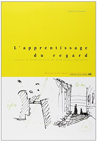 9782903539573: L'Apprentissage du regard : Leons d'architecture de Dominique Spinetta