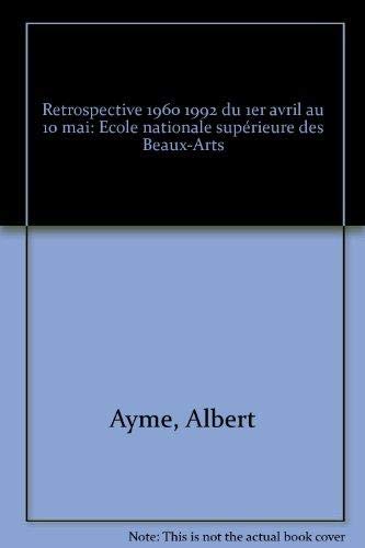 9782903551094: Alber Ayme : Retrospective 1960-1992 : du 1er avril au 10 mai 1992