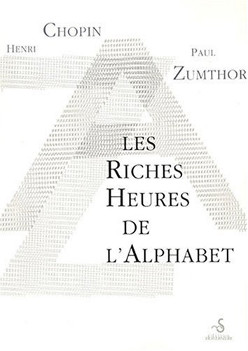 Imagen de archivo de Les Riches Heures de l'Alphabet a la venta por Librairie de l'Avenue - Henri  Veyrier