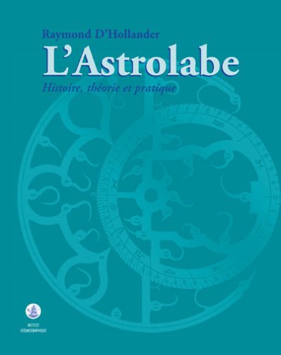 9782903581190: L'Astrolabe. Histoire, Theorie Et Pratique
