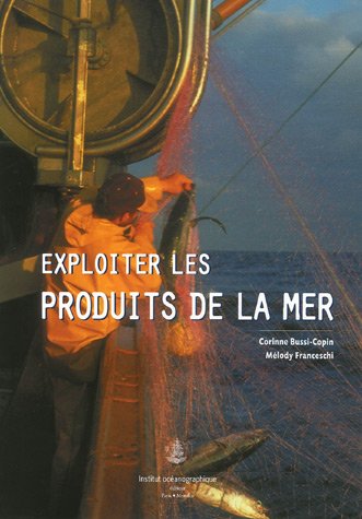 Beispielbild fr Exploiter les produits de la mer zum Verkauf von Ammareal