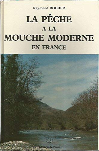 Stock image for La pche  la mouche moderne en France for sale by Le-Livre