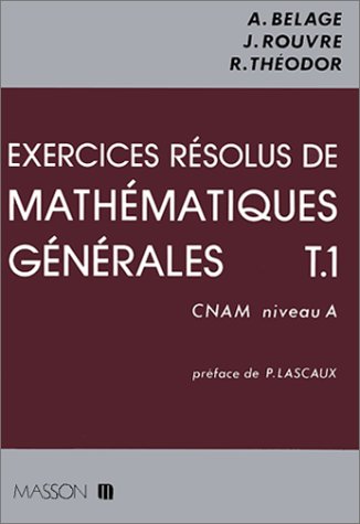 Beispielbild fr Exercices rsolus de mathmatiques gnrales, tome 1 zum Verkauf von Ammareal