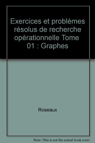 Beispielbild fr Exercices et problmes rsolus de recherche oprationnelle Tome 01 : Graphes zum Verkauf von medimops