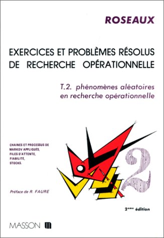 Beispielbild fr Exercices et problmes rsolus de recherche oprationnelle, tome 2 : Phnomnes alatoires en recherche oprationnelle zum Verkauf von medimops