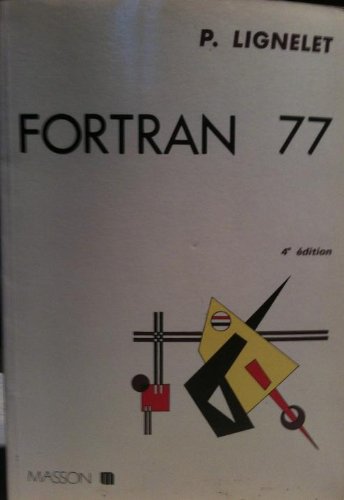 Beispielbild fr Fortran 77 : Le langage Fortran zum Verkauf von Ammareal