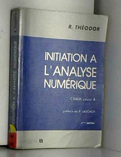 Beispielbild fr Initiation  l'analyse numrique : CNAM, cours A zum Verkauf von Ammareal