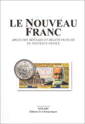 Beispielbild fr Le Nouveau Franc : Argus des monnaies et billets franais en nouveaux francs zum Verkauf von Ammareal