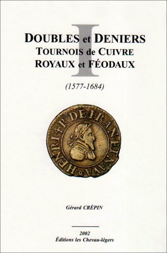 9782903629519: DOUBLES ET DENIERS TOURNOIS DE CUIVRE 1577-1684