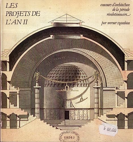 Imagen de archivo de Les projets de l'an II. Concours d'architecture de la priode rvolutionnaire a la venta por Pallas Books Antiquarian Booksellers