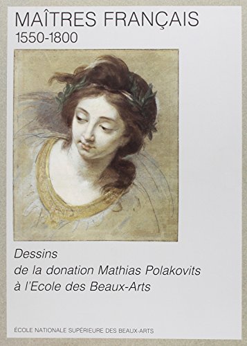 Beispielbild fr Matres Franais : 1550-1800, Dessins De La Donation Mathias Polakovits  L'ecole Des Beaux-arts zum Verkauf von RECYCLIVRE