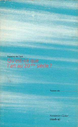 9782903639990: Qu'est-ce que l'art au 20ème siècle? (Espaces de l'art) (French Edition)