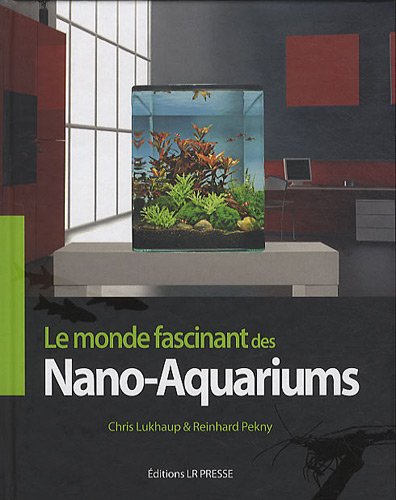 Beispielbild fr Nano-aquariums : Le monde fascinant des mini-aquariums zum Verkauf von medimops