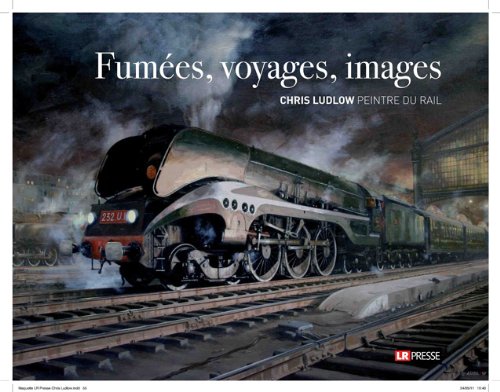 9782903651695: Fumes, voyages, images: Chris Ludlow, peintre du rail