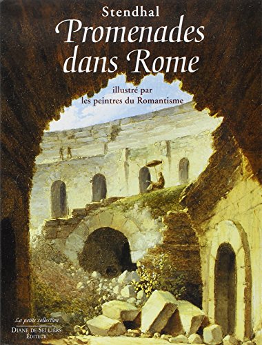 Promenades dans Rome illustrÃ© par les peintres du romantisme (9782903656713) by Stendhal, Stendhal